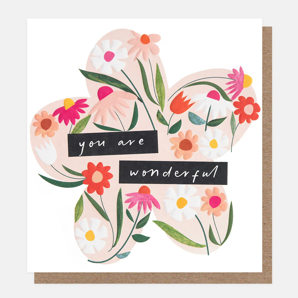 Colourful Flowers You Are Wonderful Card